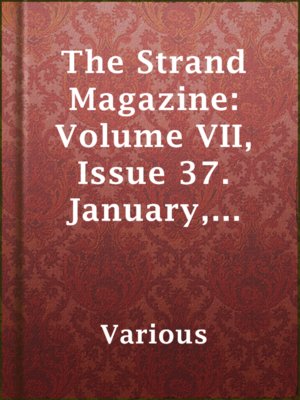 cover image of The Strand Magazine: Volume VII, Issue 37. January, 1894.